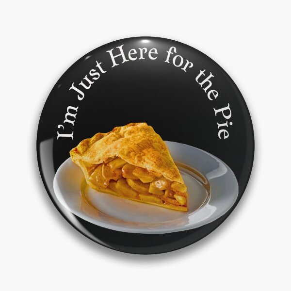 Item preview,  I’m Just Here for the Pie designed and sold by MckinleyArt.