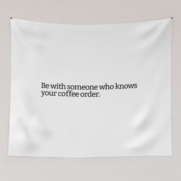 Item preview, Be with someone who knows your coffee order  designed and sold by 5thseason-shop.