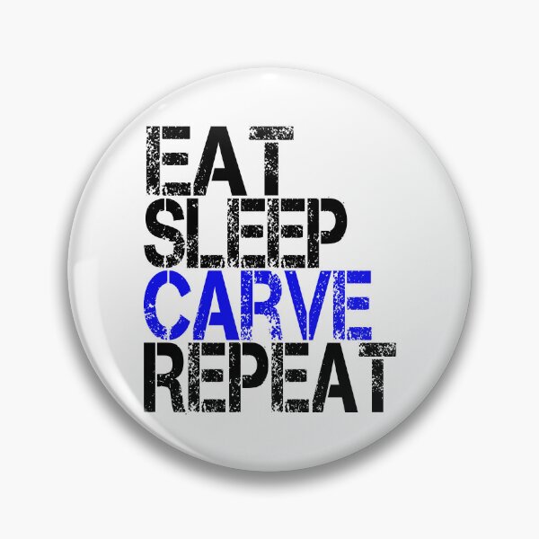 Item preview, Eat Sleep Carve Repeat, Grunge  designed and sold by ACC .