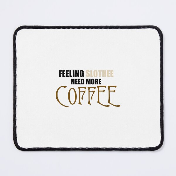 Item preview, Feeling slothee need more coffee designed and sold by VimuDS.
