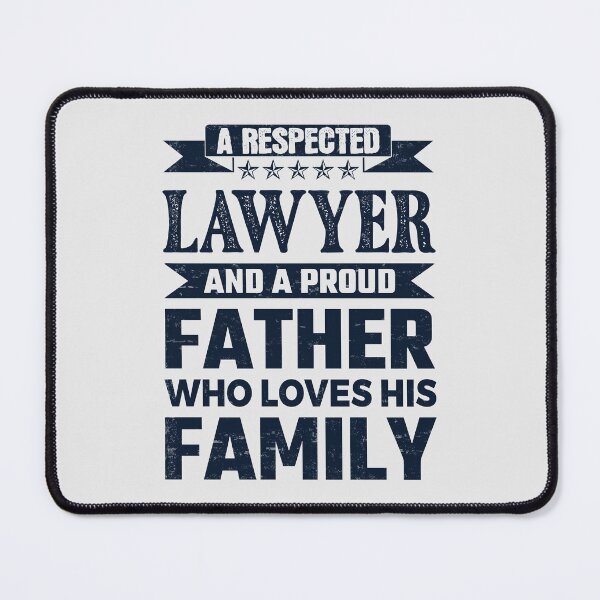 Item preview, A Respected Lawyer And A Proud Father Who Loves His Family Father's Day Gift Idea Lawyer Quotes Lawyer Funny Gift idea Funny Lawyer designed and sold by Mmmm3344.