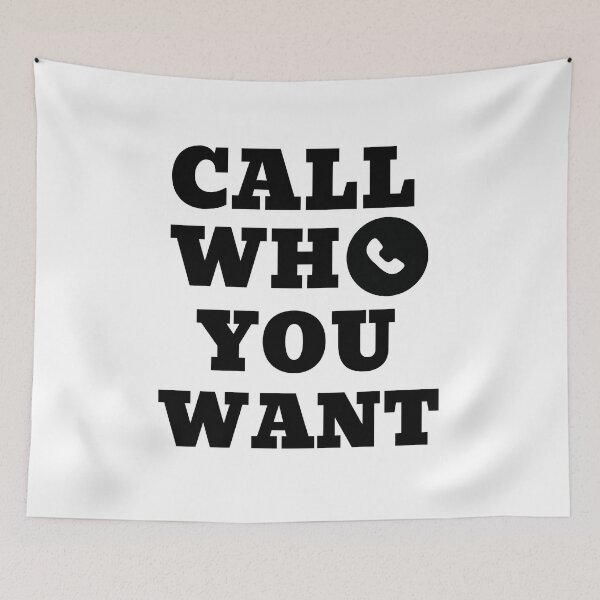 Item preview, CALL WHO YOU WANT  designed and sold by ABDFRTRENDS ⭐⭐⭐⭐⭐.