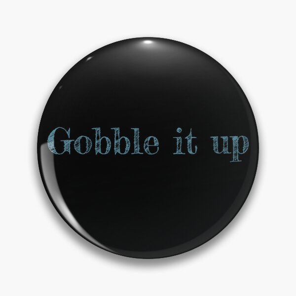Item preview, Gobble It Up  - Thanksgiving quote designed and sold by st0n0ga.