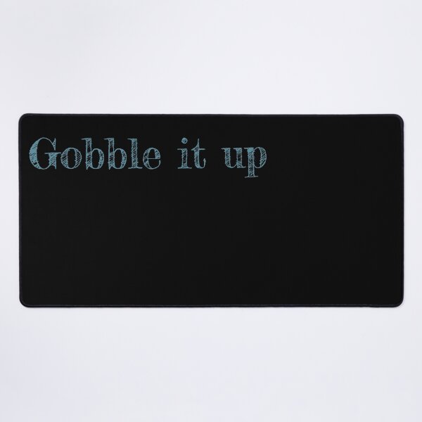 Item preview, Gobble It Up  - Thanksgiving quote designed and sold by st0n0ga.