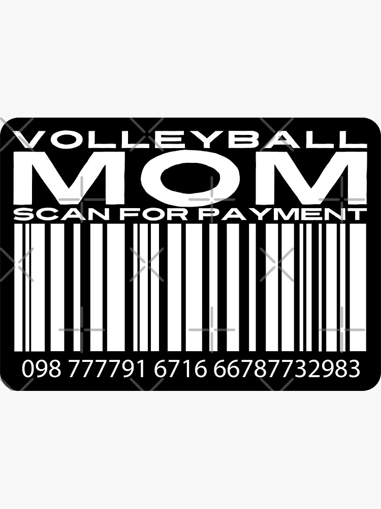 "Volleyball Mom Scan For Payment Volleyball Parents Competition