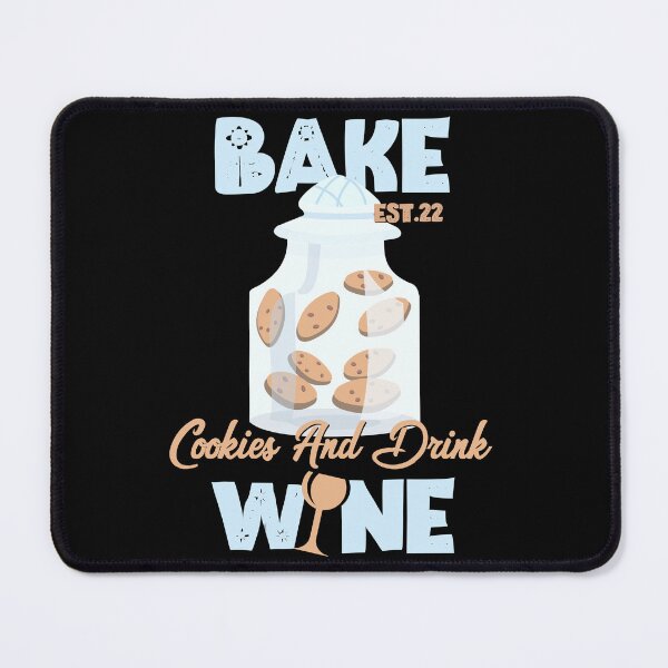Item preview, BAKE COOOKIES AND DRINK WINE designed and sold by GAADesignz.