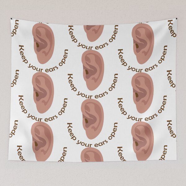 Item preview, Keep your ears open. Keep your ear to the ground designed and sold by Tarsalla.