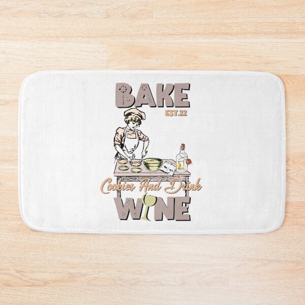Item preview, BAKE COOOKIES AND DRINK WINE designed and sold by GAADesignz.