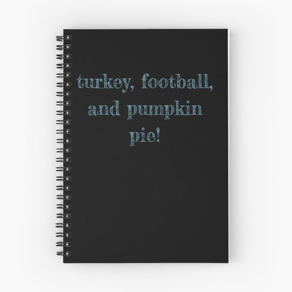 Item preview, Turkey, Football, and Pumpkin Pie - funny Thanksgiving quote designed and sold by st0n0ga.