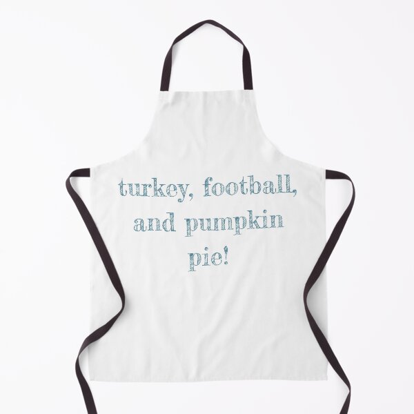 Item preview, Turkey, Football, and Pumpkin Pie - funny Thanksgiving quote designed and sold by st0n0ga.