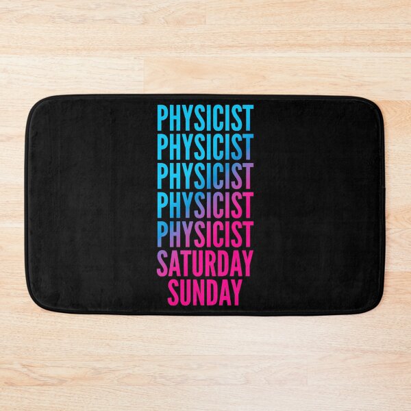 Item preview, Physicist. Saturday. Sunday. For Physicists designed and sold by SVPOD.