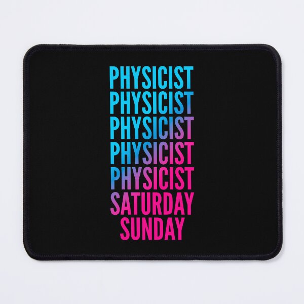 Item preview, Physicist. Saturday. Sunday. For Physicists designed and sold by SVPOD.