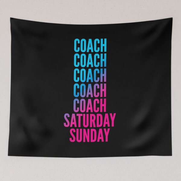 Item preview, Coach. Saturday. Sunday. For Coachs designed and sold by SVPOD.