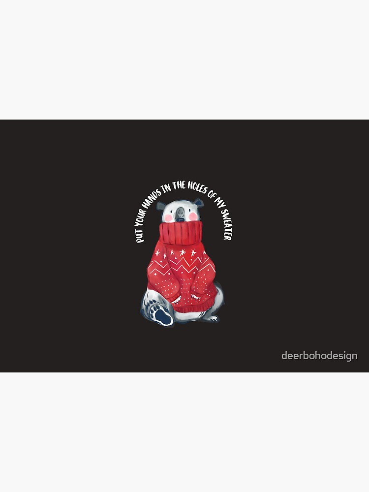 Put Your Hands In The Holes Of My Sweater Black by deerbohodesign