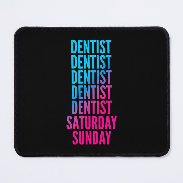 Item preview, Dentist. Saturday. Sunday. For Dentists designed and sold by SVPOD.