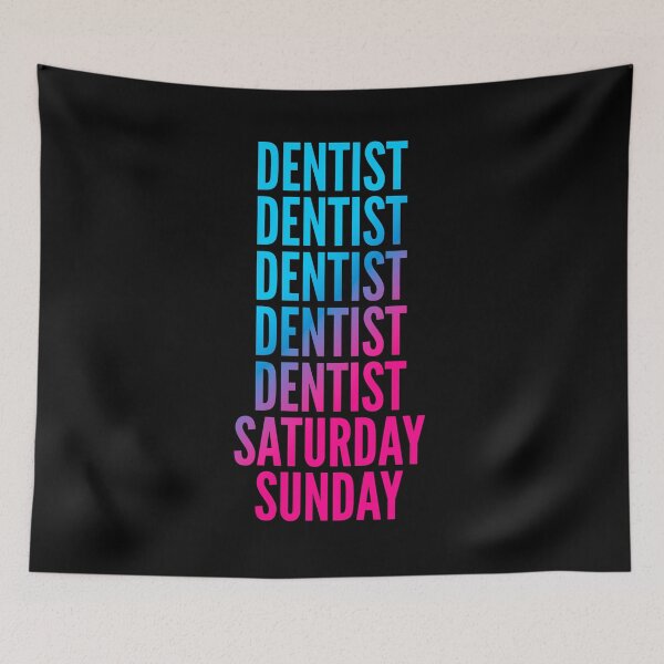 Item preview, Dentist. Saturday. Sunday. For Dentists designed and sold by SVPOD.