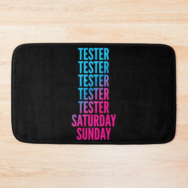 Item preview, Tester. Saturday. Sunday. For Testers designed and sold by SVPOD.