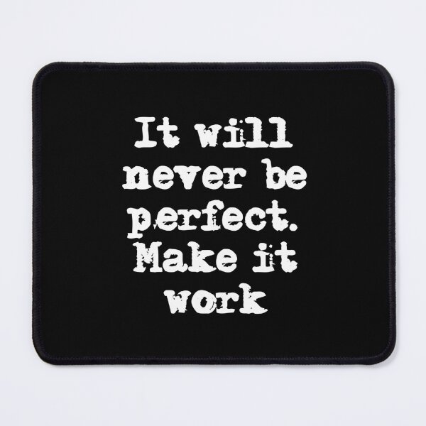 Item preview, It will never be perfect. Make it work designed and sold by Gevover.