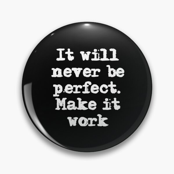 Item preview, It will never be perfect. Make it work designed and sold by Gevover.