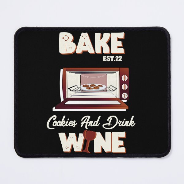 Item preview, BAKE COOOKIES AND DRINK WINE designed and sold by GAADesignz.