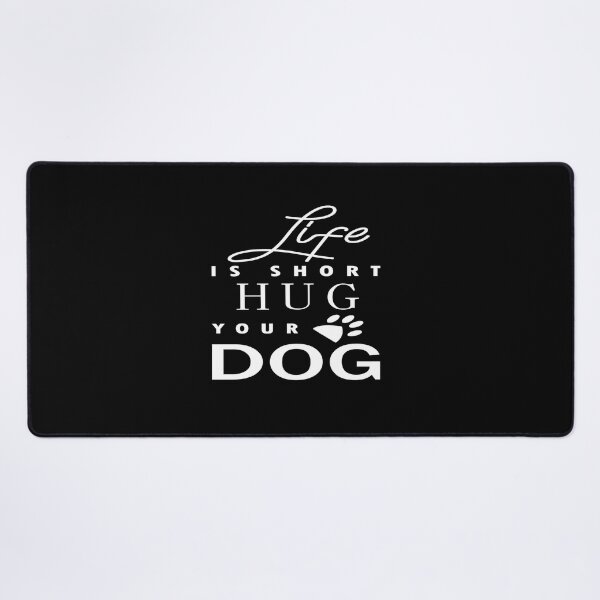 Item preview, Life is short hug your dog designed and sold by phassystore.