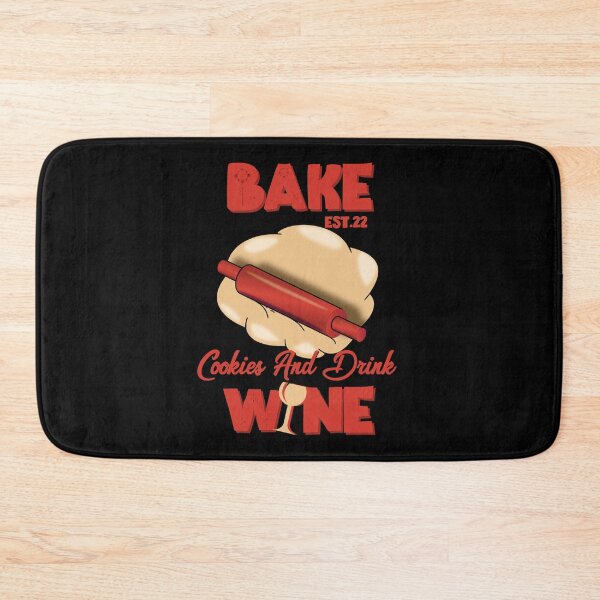 Item preview, BAKE COOOKIES AND DRINK WINE designed and sold by GAADesignz.