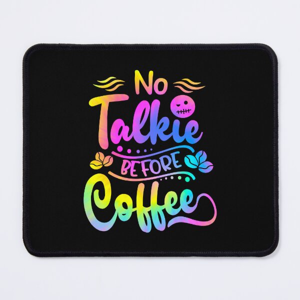 Item preview, No Talkie Before Coffee designed and sold by MythicalSticker.