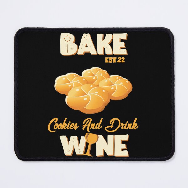 Item preview, BAKE COOOKIES AND DRINK WINE designed and sold by GAADesignz.