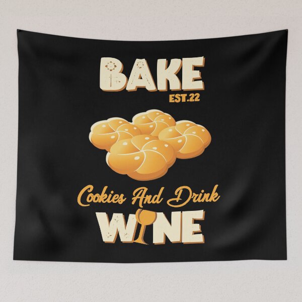 Item preview, BAKE COOOKIES AND DRINK WINE designed and sold by GAADesignz.