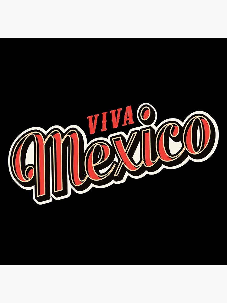 Viva Mexico