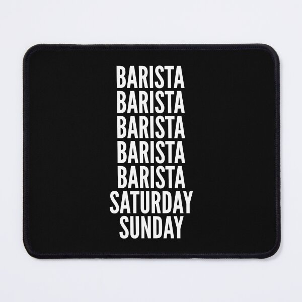 Item preview, Barista saturday and sunday for Baristas designed and sold by SVPOD.