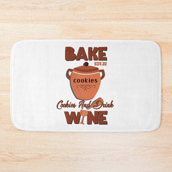 Item preview, BAKE COOOKIES AND DRINK WINE designed and sold by GAADesignz.