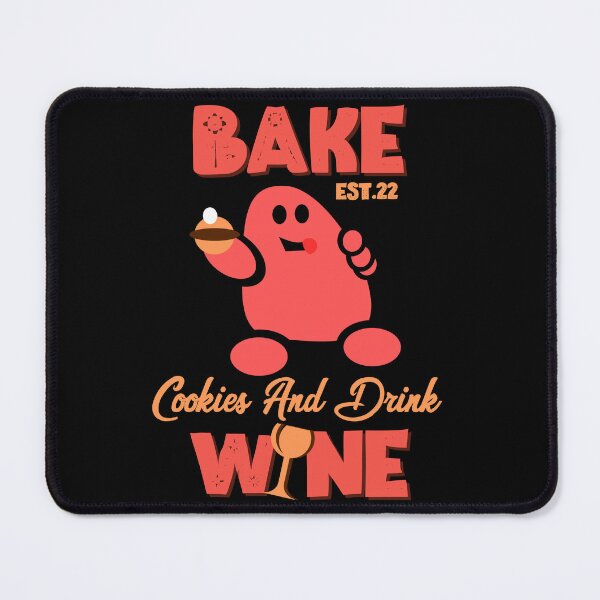 Item preview, BAKE COOOKIES AND DRINK WINE designed and sold by GAADesignz.
