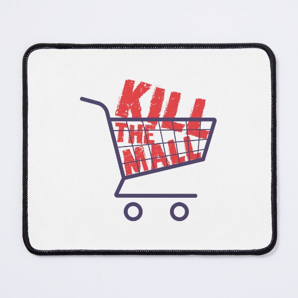 Item preview, Kill the mall designed and sold by portokalis.