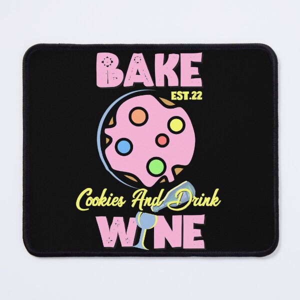 Item preview, BAKE COOOKIES AND DRINK WINE designed and sold by GAADesignz.