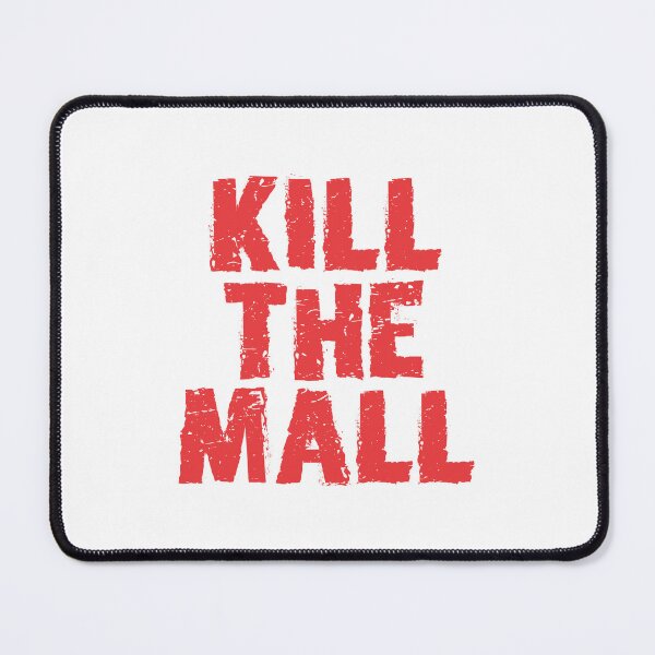 Item preview, Kill the mall designed and sold by portokalis.
