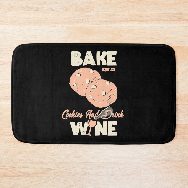 Item preview, BAKE COOOKIES AND DRINK WINE designed and sold by GAADesignz.