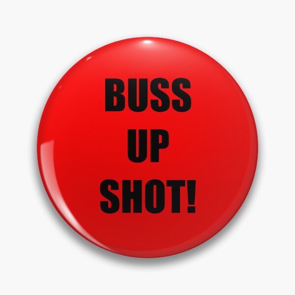 Item preview, BUSS UP SHOT! designed and sold by DMcK Designs.