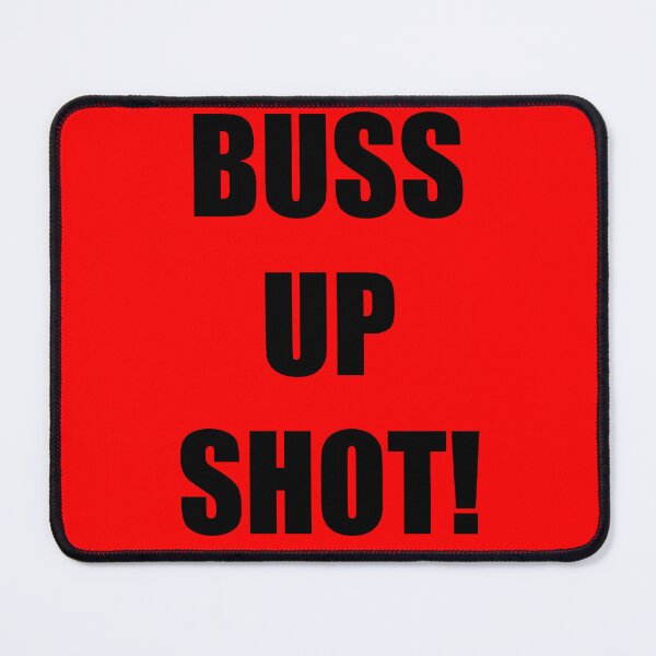 Item preview, BUSS UP SHOT! designed and sold by DMcK Designs.