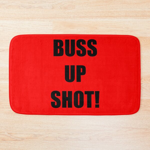 Item preview, BUSS UP SHOT! designed and sold by DMcK Designs.