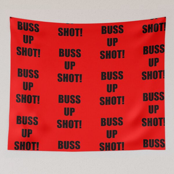 Item preview, BUSS UP SHOT! designed and sold by DMcK Designs.