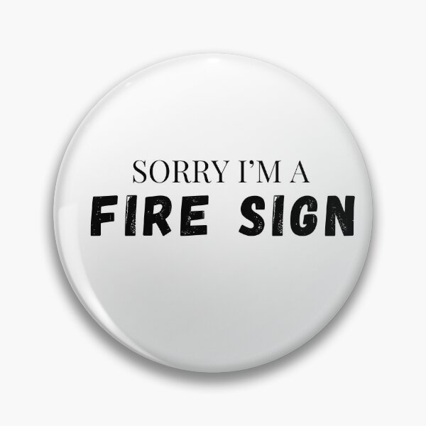 Item preview, Sorry I'm A Fire Sign designed and sold by Mariemcreations.
