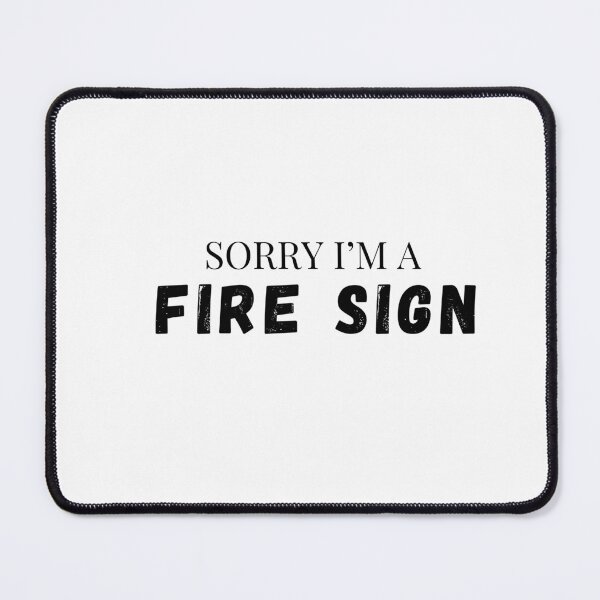 Item preview, Sorry I'm A Fire Sign designed and sold by Mariemcreations.