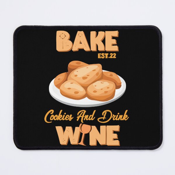 Item preview, BAKE COOOKIES AND DRINK WINE designed and sold by GAADesignz.