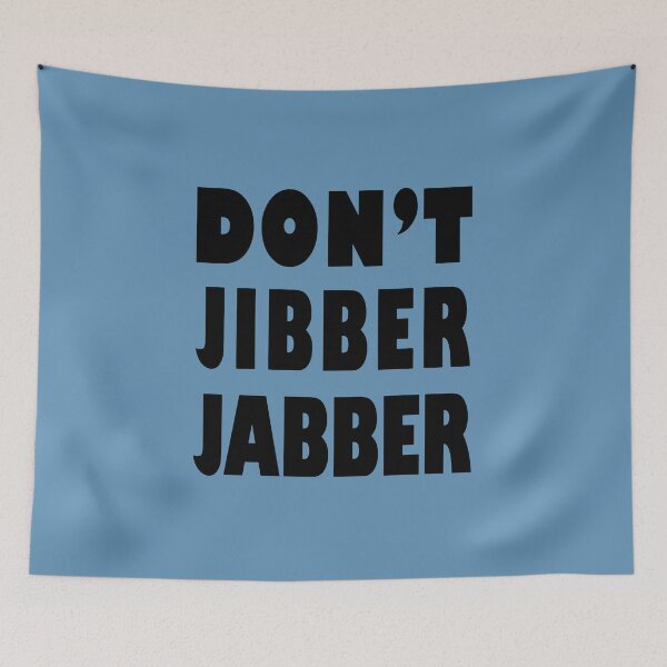 Item preview, Don't Jibber Jabber designed and sold by laugh-out-loud.