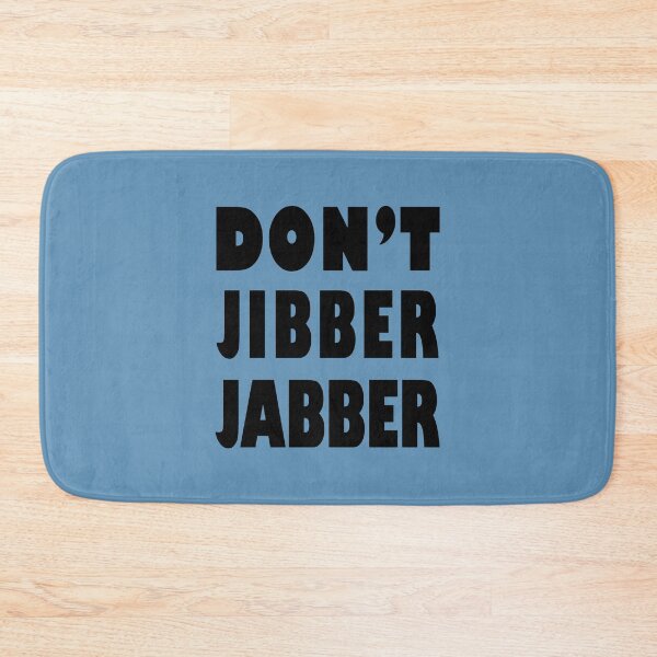 Item preview, Don't Jibber Jabber designed and sold by laugh-out-loud.