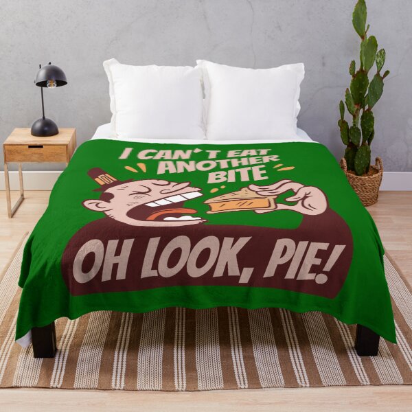 Item preview, I CAN'T EAT ANOTHER BITE, OH LOOK, PIE!-SAGFABULOUS designed and sold by SagFabulous.