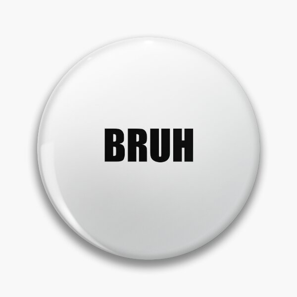 Item preview, BRUH designed and sold by DMcK Designs.
