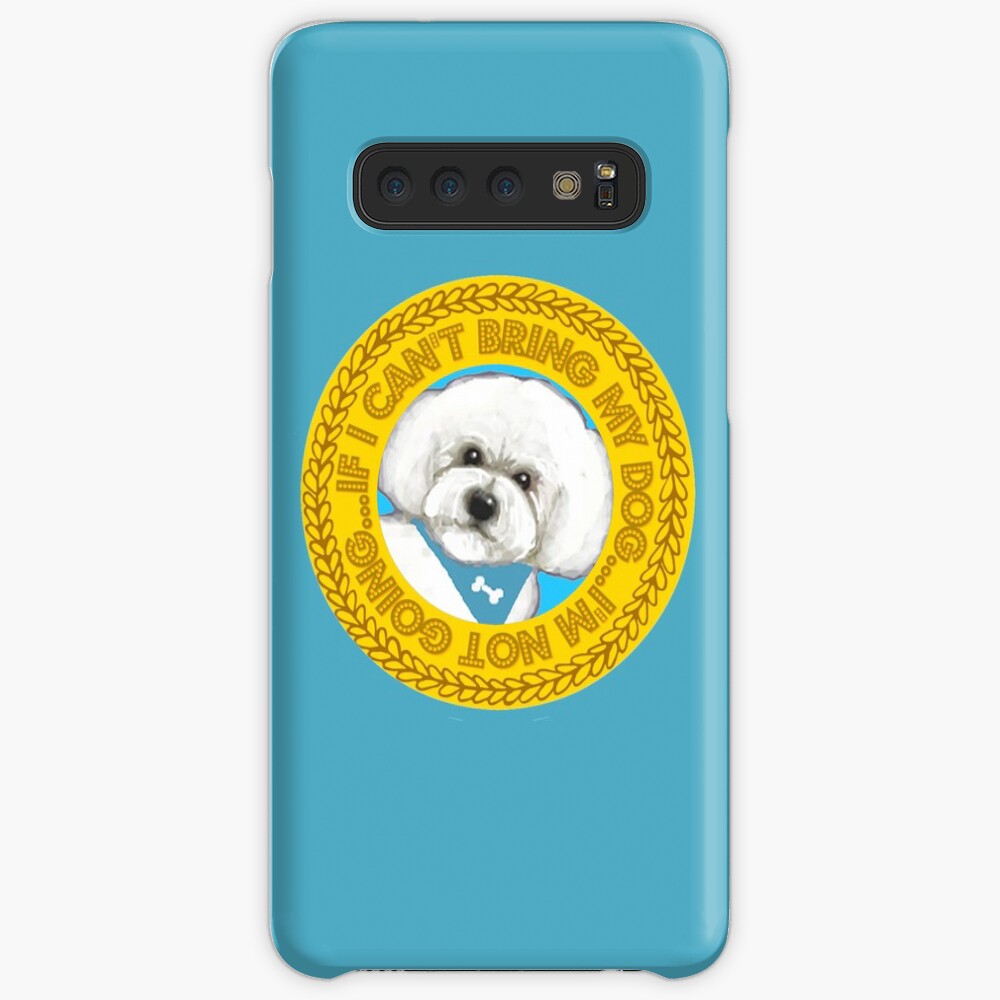 Bichon Frise / If I can't bring my dog I'm not going quote Case & Skin for Samsung Galaxy