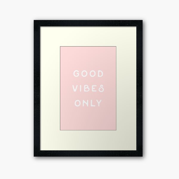 Good Vibes Only Framed Art Print